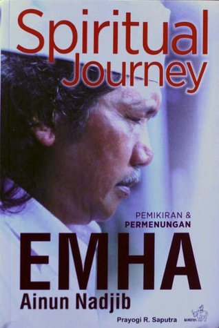 Spiritual Journey Pemikiran & Perenungan Emha Ainun Nadjib